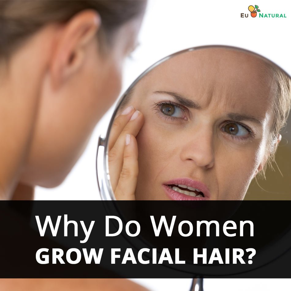 Why Do Women Grow Facial Hair | Eu Natural